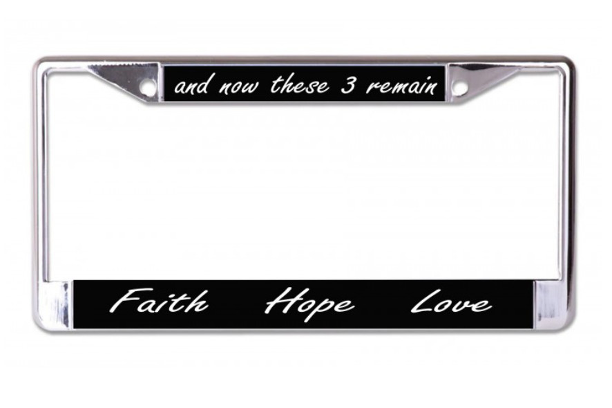 FAITH HOPE LOVE USA MADE CHROME LICENSE PLATE FRAME FAITH HOPE LOVE USA MADE CHROME LICENSE PLATE FRAME