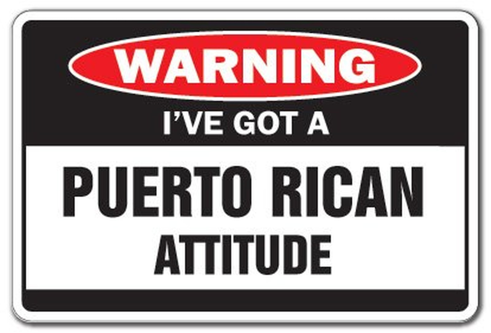 I've GOT A Puerto Rican Attitude Warning Sign Puerto Rico Vacation| Indoor/Ou... I've GOT A Puerto Rican Attitude Warning Sign Puerto Rico Vacation| Indoor/Ou...