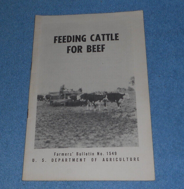 1946 USDA Farmers Bulletin #1549 Feeding Cattle For Beef 1946 USDA Farmers Bulletin #1549 Feeding Cattle For Beef