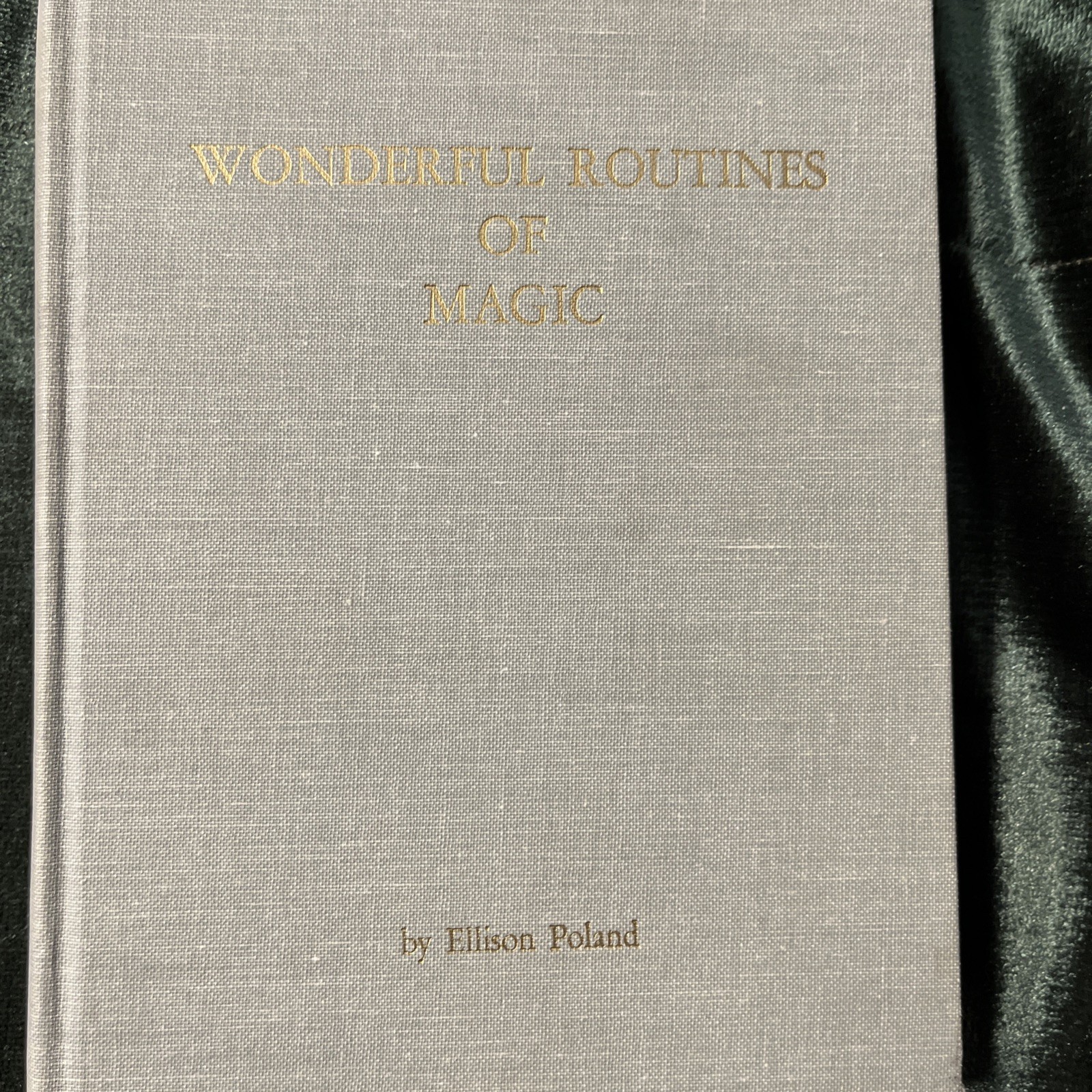 Wonderful Routines of Magic by Ellison Poland 1969 1st Ed. Vintage Magic Book