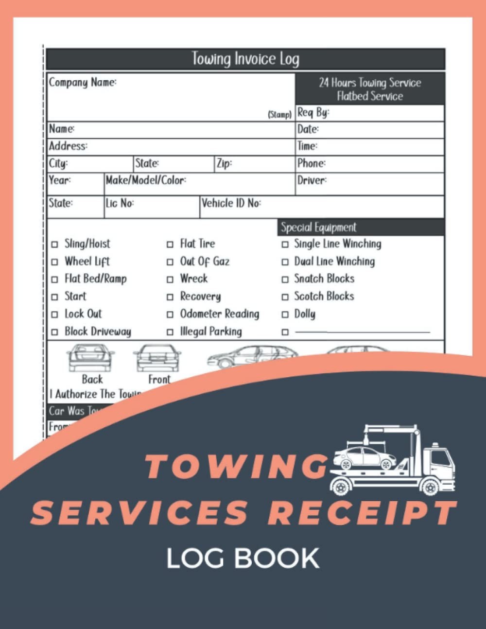 Towing Services Receipt Log Book: Tow Truck Log Book, + 50 Invoices For Towing a Towing Services Receipt Log Book: Tow Truck Log Book, + 50 Invoices For Towing a