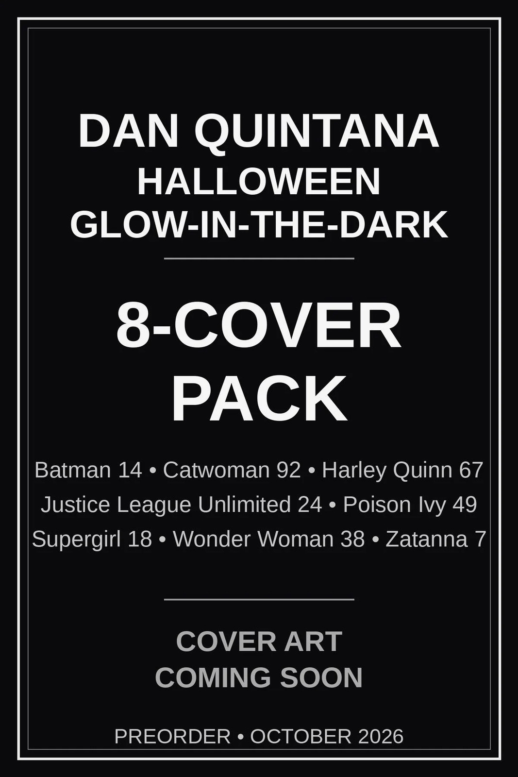 Dan Quintana Halloween Glow-in-the-Dark 8-Cover Pack PREORDER 10/28 Dan Quintana Halloween Glow-in-the-Dark 8-Cover Pack PREORDER 10/28