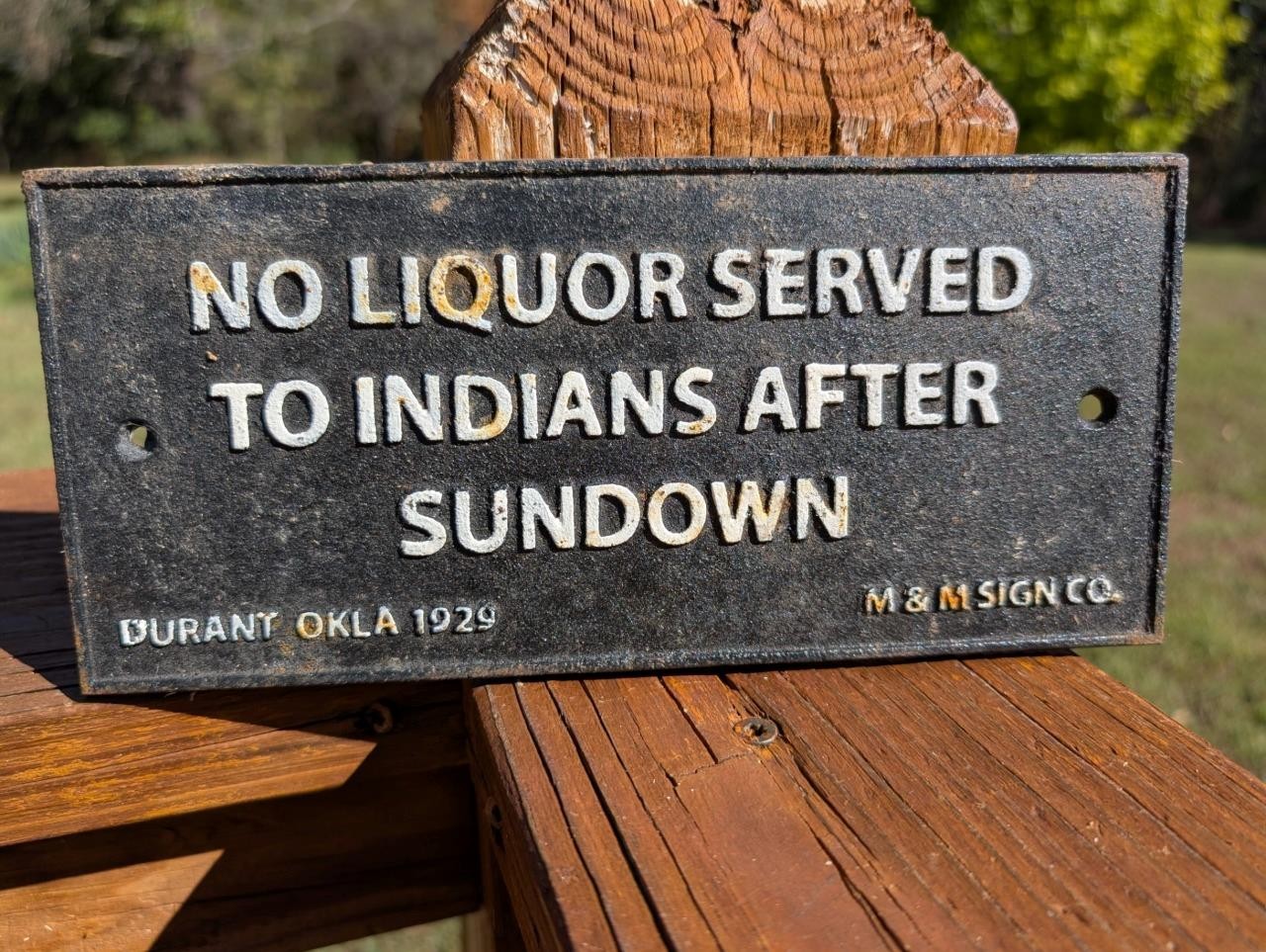 DURANT OK 1929 CAST IRON BAR SIGN NO LIQUOR SERVED TO INDIANS AFTER SUNDOWN DURANT OK 1929 CAST IRON BAR SIGN NO LIQUOR SERVED TO INDIANS AFTER SUNDOWN
