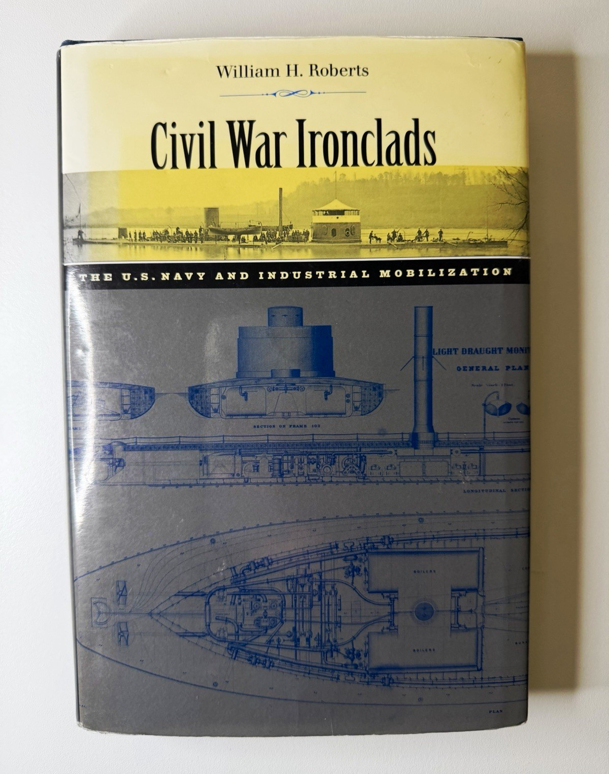Civil War Ironclads: U.S. Navy & Industrial Mobilization Militaría Original HC Civil War Ironclads: U.S. Navy & Industrial Mobilization Militaría Original HC