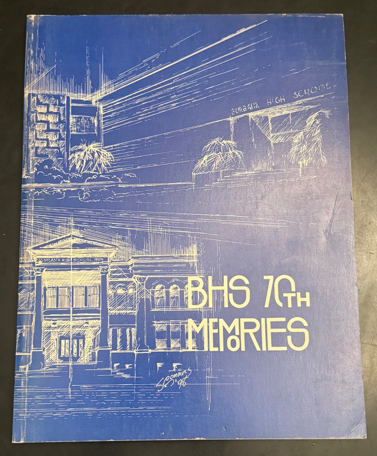 BURBANK HIGH SCHOOL 70TH ANNIVERSARY Memories book, BURBANK, CALIFORNIA 1978 BURBANK HIGH SCHOOL 70TH ANNIVERSARY Memories book, BURBANK, CALIFORNIA 1978