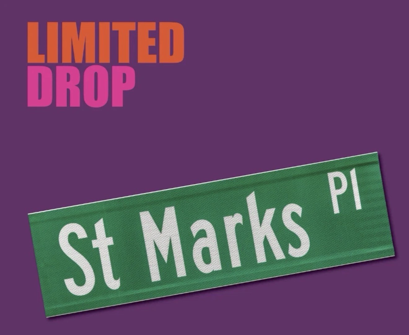 NYC Dot - St. Marks Place Sign - LE /50 - Brand New - ‼️ PRESALE ‼️ NYC Dot - St. Marks Place Sign - LE /50 - Brand New - ‼️ PRESALE ‼️