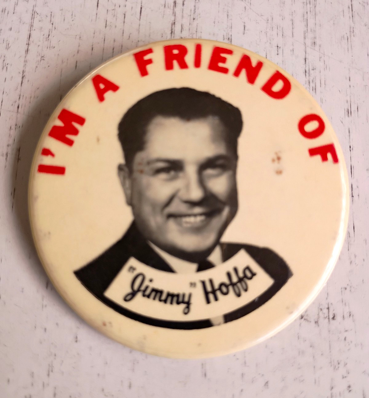 1957 I'm a Friend of "Jimmy" Hoffa Trade Union Campaign Pinback Button Original