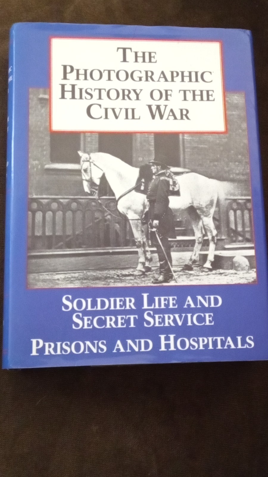The Blue & Grey Press Photographic History Civil War Soldier Life Militaria The Blue & Grey Press Photographic History Civil War Soldier Life Militaria