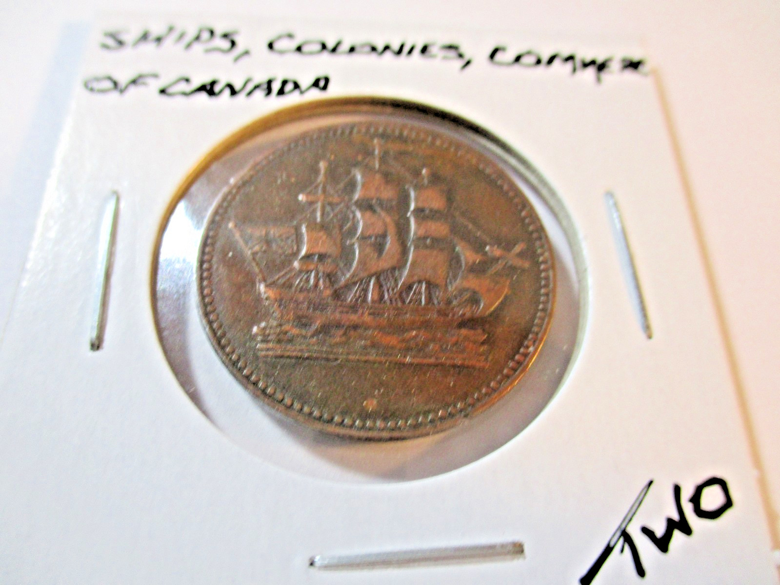 RARE 1800'S HARD TIME TOKEN THE SHIPS, COLOINIES, AND COMMERCE OF CANADA TWO RARE 1800'S HARD TIME TOKEN THE SHIPS, COLOINIES, AND COMMERCE OF CANADA TWO