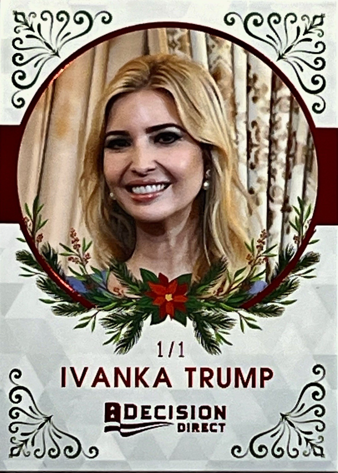 IVANKA TRUMP 1/1 2020 Decision Direct Holiday RED FOIL #08 ONE OF ONE RARE 🇺🇸