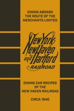 Dining Aboard Route of Merchants Limited Dining Car, Recipes of NEW HAVEN RR NEW picture
