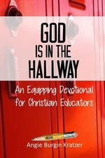 God is in the Hallway: An Equipping Devotional for Christian Educators picture