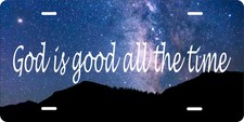 God is good all the time Christian Custom Novelty License Plate Auto Moto Bike picture
