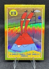 2025 Topps Chrome SpongeBob A Smelly Smell That Smells Smelly Gold Refractor /50 picture
