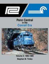 Morning Sun Penn Central In The Conrail Era Vol 3 1985-1989 Stephen M Timko picture