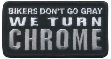 Biker Patch Bikers Don't Go Gray We Turn Chrome Funny Iron-on motorcycle patch picture