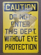 VTG CAUTION Do Not Enter This Dept. Without Eye Protection Metal Sign NOS 20x14” picture
