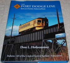 The Fort Dodge Line-Iowa's Feisty Interurban-Don Hofsommer-2018-signed-1st Ed. picture