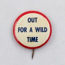 VTG 1960's Out For a Wild Time Novelty Pinback Button picture