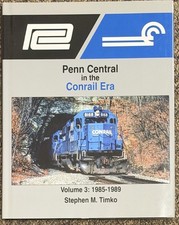 Morning Sun Penn Central In The Conrail Era Vol 3 1985-1989 Stephen M Timko picture