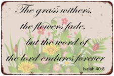 Christian Bible verse flowers garden Isaiah 40:8 metal sign picture