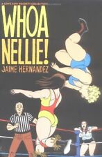WHOA NELLIE COLLECTION (LOVE AND ROCKETS COLLECTION) By Jaime Hernandez *VG+* picture
