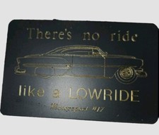 Gray, There's No Ride Like A Lowride Small Metal Dashboard Sign picture