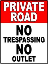 Private Road Aluminum Traffic Sign - No Trespassing No Outlet 9