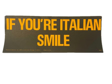 Vtg FUNNY OLD CAR Bumper Sticker / sign Neon 60s IF YOU'RE ITALIAN SMILE picture